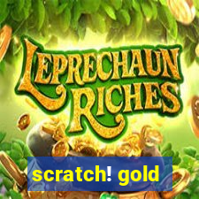 scratch! gold